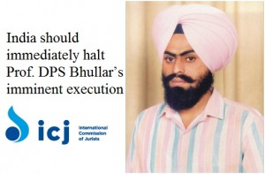 International Commission of Jurists want India to halt execution of Professor Devender Pal Singh Bhullar