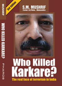 Who Killed Karkare? by S. M. Mushrif, the former IG police, Maharashtra